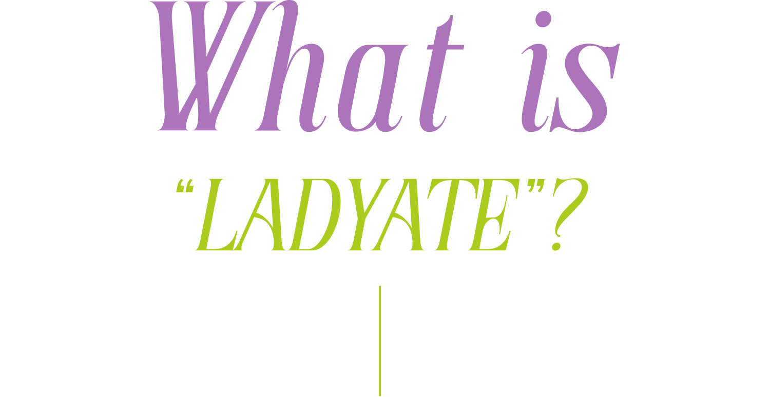 What is 女性でも働きやすい社会を。女性向け人材紹介サービス!LADYATE